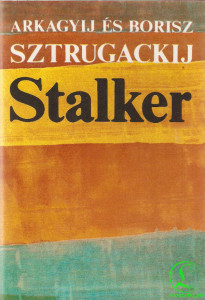 Arkagyij és Boris Sztrugackij: Stalker