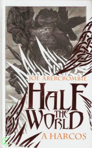 Joe Abercrombie: Half the World – A harcos
