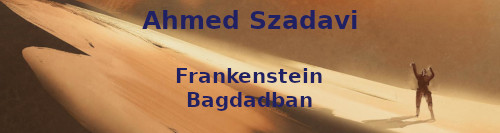 Ahmed Szadavi: Frankenstein Bagdadban