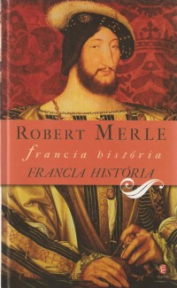 Robert Merle: Francia história