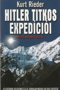 Kurt Rieder-Hitler titkos expedíciói