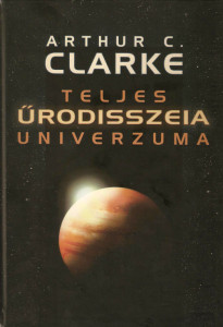 Arthur C. Clarke teljes Űrodisszeia univerzuma