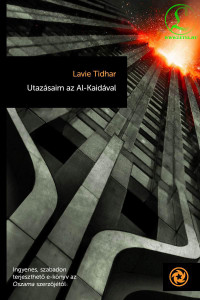 Lavie Tidhar: Utazásaim az Al-Kaidával