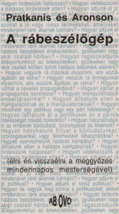 Pratkanis és Aronson: A rábeszélőgép