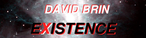 David Brin: Existence