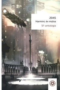 2045 - Harminc év múlva