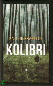 Kati Hiekkapelto: Kolibri