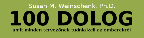 Susan M. Weinschenk: 100 dolog amit minden tervezőnek tudnia kell az emberekről