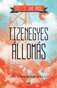 Emily St. John Mandel: Tizenegyes ​állomás