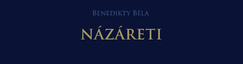 Benedikty Béla: Názáreti