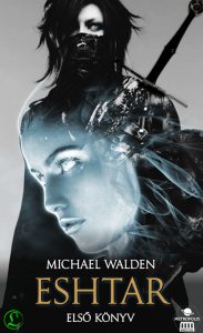 Michael Walden: Eshtar - Első könyv
