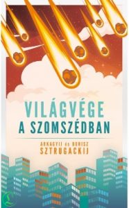 Arkagyij és Borisz Sztrugackij: Világvége a szomszédban