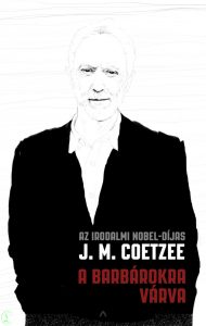 J.M. Coetzee: A barbárokra várva