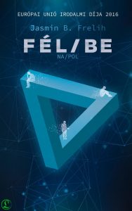 Jasmin B. Frelih: Fél/be