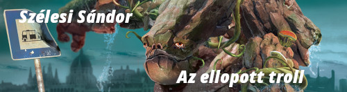 Szélesi Sándor: Az ellopott troll