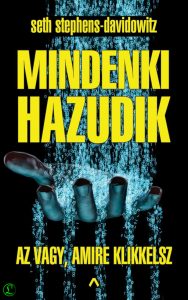 Seth Stephens-Davidowitz: Mindenki hazudik